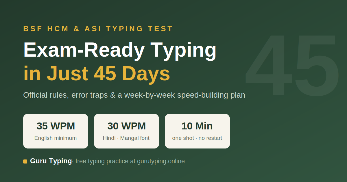 BSF HCM & ASI Typing Test: Every Rule Explained + How to Become Exam-Ready in 45 Days